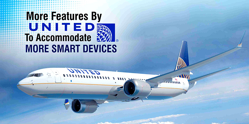 More Features By United Airlines To Accommodate More Smart Devices