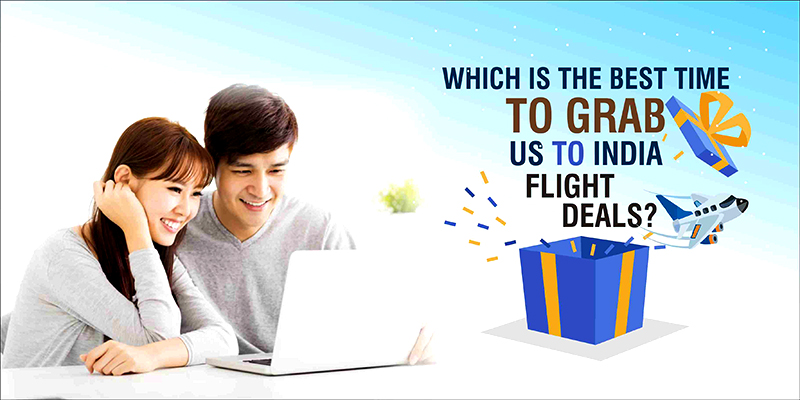 Which Is The Best Time To Grab US To India Flight Deals?