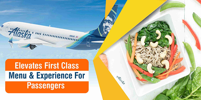 Alaska Airlines Elevates First Class Menu & Experience For Passengers!