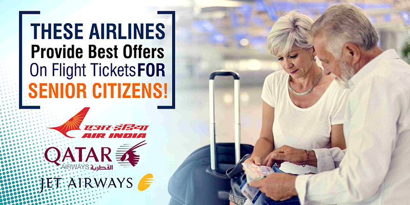 These Airlines Provide Best Offers On Flight Tickets For Senior Citizens!