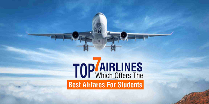 Top 7 Airlines Which Offers The Best Airfares For Students