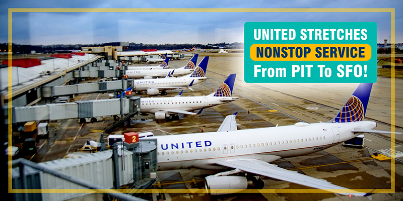 United Stretches Nonstop Service From PIT To SFO