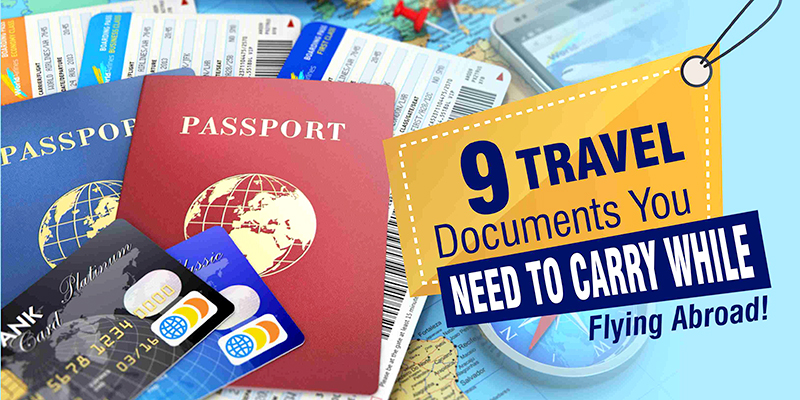 ‘9’ Travel Documents You Need To Carry While Flying Abroad!