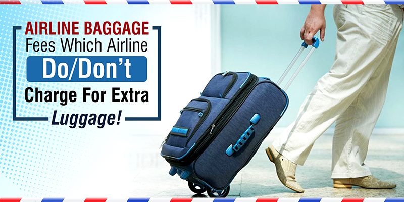 Airline Baggage Fees Which Airline