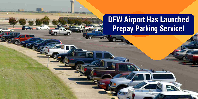 DFW Airport Has Launched Prepay Parking Service!