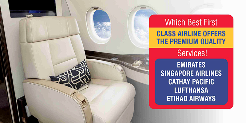 Which Best First Class Airline Offers The Premium Quality Services!