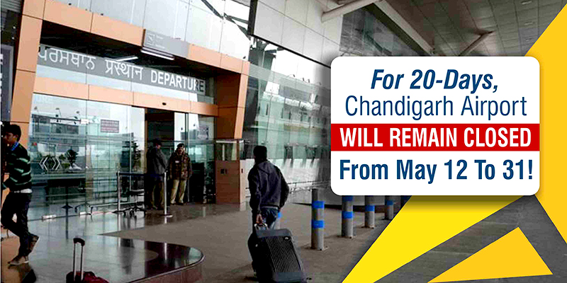 For 20-Days, Chandigarh Airport Will Remain Closed From May 12 To 31!