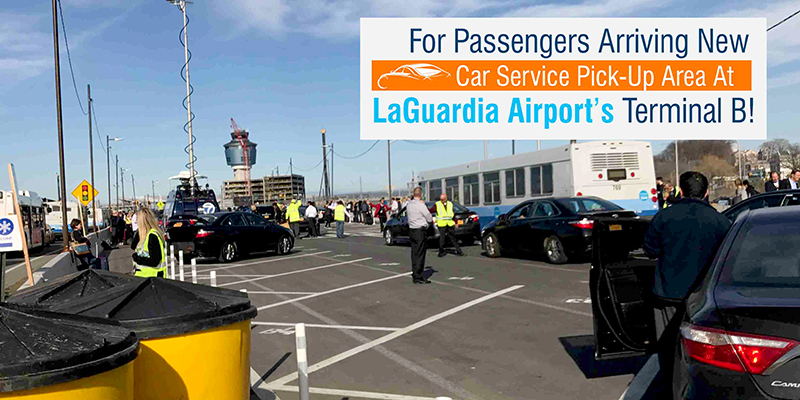 For Passengers Arriving New Car Service Pick-Up Area At LaGuardia Airport’s Terminal B!