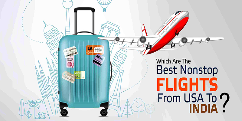Which Are The Best Nonstop Flights From USA To India?