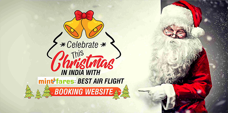 Celebrate This Christmas In India With Mintfares; Best Air Flight Booking Website