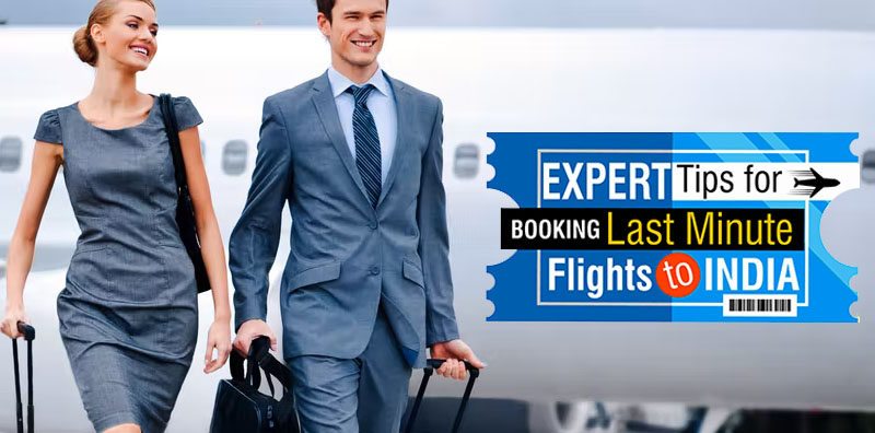 Expert Tips for Booking Last Minute Flights to India