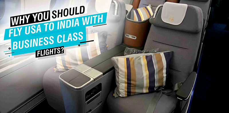 Why You Should Fly USA To India With Business Class Flights?