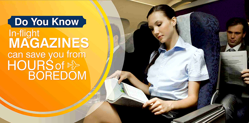 Do You Know In-flight magazines can save you from hours of boredom