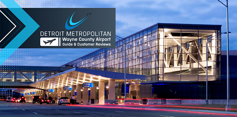 Detroit Metropolitan Wayne County Airport Guide and Customer Reviews