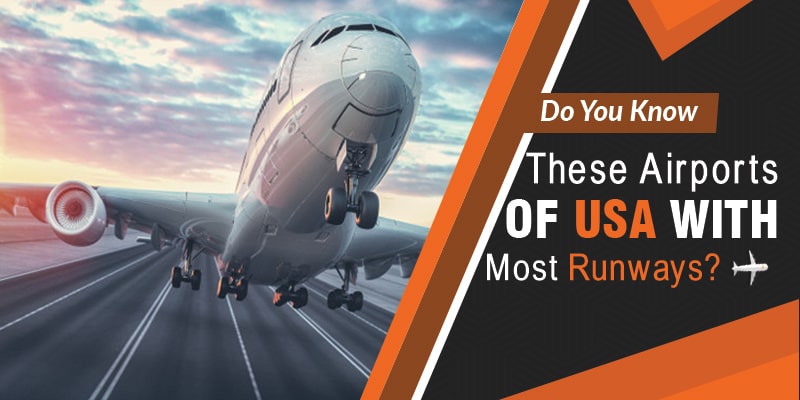 Do You Know These Airports of the USA with Most Runways?