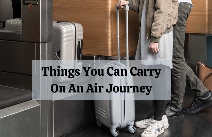 Things You Can Carry On An Air Journey