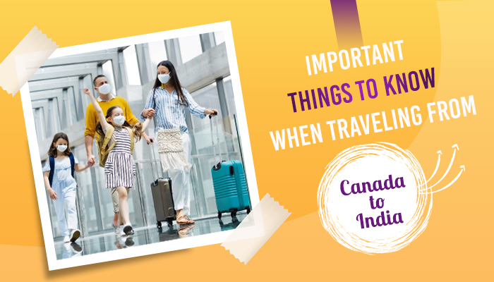 Important Things To Know When Traveling From Canada To India